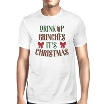 Drink Up Grinches It&#39;s Time to Get the Trees Lit Mens White Shirt - £30.19 GBP