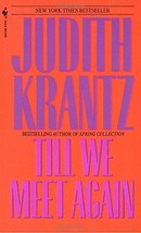 Till We Meet Again: A Novel [Mass Market Paperback] Krantz, Judith - £3.64 GBP