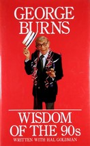 Wisdom of the 90s by George Burns &amp; Hal Goldman / 1991 Hardcover 1st Edition - £3.63 GBP