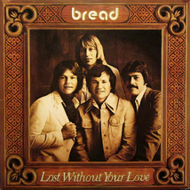 Bread - Lost Without Your Love Mint Vinyl gatefold LP Record David Gates - £9.44 GBP