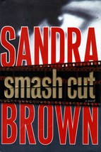 Smash Cut by Sandra Brown / 2009 Hardcover First Edition Thriller - £2.72 GBP