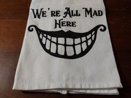 We&#39;re All Mad Here Cheshire Smile Kitchen Dish Tea Towel 27.5x28 - $11.30