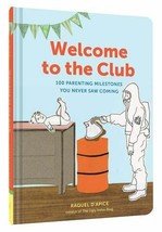 Welcome to the Club100 Parenting Milestones You Never Saw Coming HC New free s - £6.24 GBP