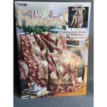 Wild About Flowers! 6 Quilting Sewing Patterns Book by Cotton Pickin Des... - $9.89