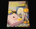 Crafting Traditions Magazine May/June 1998 Crafts For Special Events - $10.00
