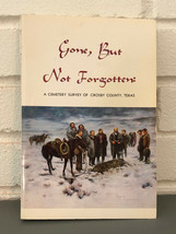 Gone but Not Forgotten : Cemetery Survey of Crosby County, Texas by Cros... - $19.84
