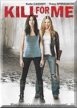 DVD - Kill For Me (2013) *Katie Cassidy / Tracy Spiridakos / Donal Logue* - $10.00