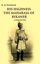 His Highness the Maharaja of Bikaner: A Biography - £21.19 GBP