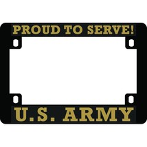 U.S. Army Proud to Serve Patriotic Motorcycle License Plate Frame 7.5&quot;x5&quot; - £9.23 GBP