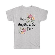 Best DAUGHTER-IN-LAW Ever : Gift T-Shirt Flowers Floral Boho Vintage Pastel - £14.46 GBP+