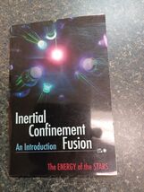 Inertial Confinement Fusion An Introduction University Of Rochester 2009 - $29.69