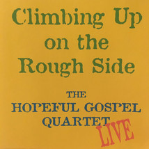 The Hopeful Gospel Quartet - Climbing Up On The Rough Side (CD) VG+ - £3.75 GBP