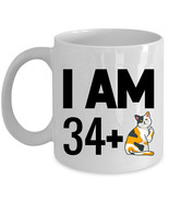 Funny Coffee Mug 11oz I Am 34 Plus One Middle Finger 35th Birthday Cat C... - $23.02 CAD