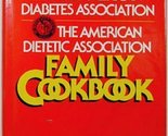 The American Diabetes Association: The American Dietetic Association Fam... - $2.93