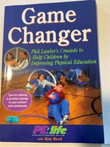 Game Changer: Phil Lawler&#39;s Crusade to Help Children by Improving Physical Ed. - £11.07 GBP
