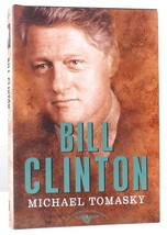 Michael Tomasky BILL CLINTON The American Presidents Series, No. 42 1st Edition - £44.75 GBP