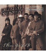 I Know You Feel It by Blazing Country cd - £5.85 GBP