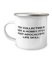Funny Toy Collecting 12oz Camper Mug, Toy Collecting is not a Hobby. It&#39;s a Post - £15.57 GBP