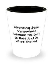 Perfect Mum Shot Glass, Parenting Style: Somewhere Between No, Don&#39;t Do That And - £7.65 GBP