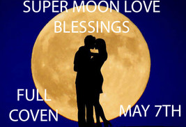 MAY 7TH LAST SUPER FLOWER MOON LOVE BLESSINGS HIGHER MAGICK Witch Cassia4  - $88.00