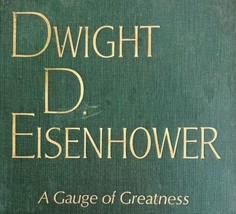 President Dwight D Eisenhower Gauge Of Greatness 1969 HC 1st Edition Mor... - £35.35 GBP