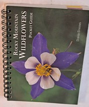 Rocky Mountain Wildflowers Pocket Guide by David Dahms (1999, Spiral Bou... - $28.94