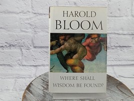 Where Shall Wisdom Be Found? by Harold Bloom (2004, Hardcover) - £7.77 GBP