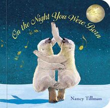 Nancy Tillman On the Night You Were Born Hardcover Juvenile Fiction Book - $19.38 CAD