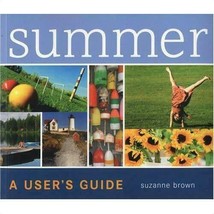 Summer A User&#39;s Guide By Suzanne Brown (Paperback) - $6.00