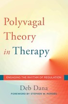 The Polyvagal Theory in Therapy: Engaging the Rhythm of Regulation (Nort... - $15.56
