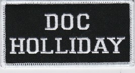 DOC HOLLIDAY 2X4 SEW/IRON PATCH TOMBSTONE OK CORRAL NAME TAG BIKER EMBRO... - $6.99
