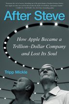 After Steve: How Apple Became a Trillion-Dollar Company and Lost Its Soul [Hardc - £8.63 GBP