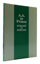 Bill W. , Alcoholics Anonymous A.A. In Prison: Inmate To Inmate 1st Edition 5th - £60.51 GBP