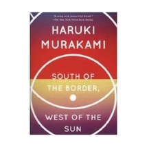 South of the Border, West of the Sun: A Novel Haruki Murakami Philip Gabriel - $15.00