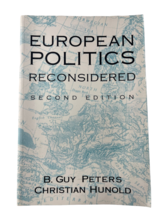 European Politics Reconsidered by B. Guy Peters, Christian Hunold - £10.31 GBP