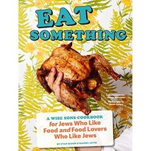 Eat Something : A Wise Sons Cookbook for Jews Who Like Food and Food Lov... - £11.98 GBP