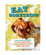 Eat Something : A Wise Sons Cookbook for Jews Who Like Food and Food Lov... - £11.79 GBP