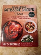 The All-American Rotisserie Chicken Dinner: Quick  Easy Recipes Hope Comerford - £2.32 GBP