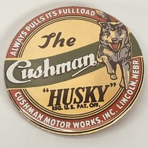 Cushman Motor Works HUSKY Scooter Pin Back Button Lincoln NE Advertising Vintage - $14.65