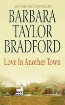 Love in Another Town by Barbara Taylor Bradford (2006, Paperback) - £4.60 GBP