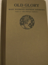 Old Glory: written by Mary Raymond Shipman Andrews author of “The Perfect Tribut - £43.00 GBP