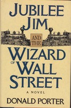 Jubilee Jim and the Wizard of Wall Street by Donald Porter / 1990 1st Edition HC - £3.63 GBP