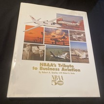 NBAA&#39;s Tribute to Business Aviation hardcover by Robert A. Searles - £9.35 GBP