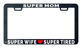 Super mom Super wife Super tired license plate frame holder - £4.82 GBP