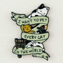 I Want To Pet Every Cat In The World  Enamel Pin Fashion Accessory Kitty Jewelry