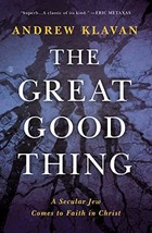 The Great Good Thing: A Secular Jew Comes to Faith in Christ [Hardcover]... - £9.73 GBP