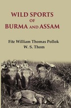 Wild sports of Burma and Assam - £24.47 GBP