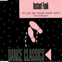 Instant Funk I Got My Mind Made Up / Crying CD-SINGLE 1990 Rare Htf Collectible - £19.37 GBP