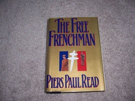 THE FREE FRENCHMAN by Piers Paul Read - $17.82