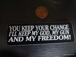 Small Hand made Decal sticker You Keep Your Change Ill keep God Gun &amp; freedom - £4.59 GBP